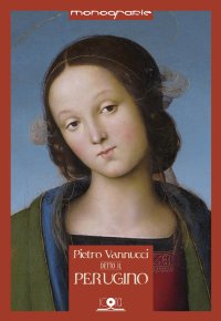 Immagine copertina libro Pietro Vannucci detto il Perugino. Il Perugino errante