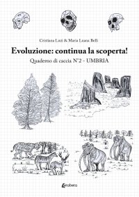 Immagine copertina libro Evoluzione umana: alla scoperta! Quaderno di caccia. Vol. 2: Umbria
