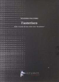 Immagine copertina libro L'asterisco. Delle vicende di una città viste «da dentro»