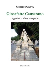 Immagine copertina libro Giosafatte Causerano. Il geniale scultore riscoperto