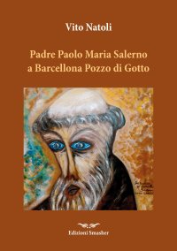Immagine copertina libro Padre Paolo Maria Salerno a Barcellona Pozzo di Gotto. Aneddoti in convalescenza