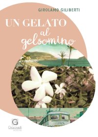 Immagine copertina libro Un gelato al gelsomino