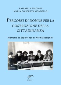 Immagine copertina libro Percorsi di donne per la costruzione della cittadinanza. Memorie ed esperienze di Norma Rosignoli
