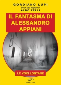 Immagine copertina libro Il fantasma di Alessandro Appiani. Le voci lontane