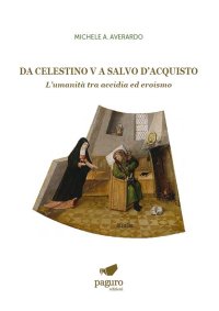 Immagine copertina libro Da Celestino V a Salvo D'Acquisto. L’umanità tra accidia ed eroismo