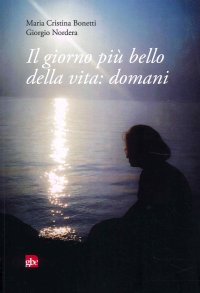 Immagine copertina libro Il giorno più bello della vita: domani