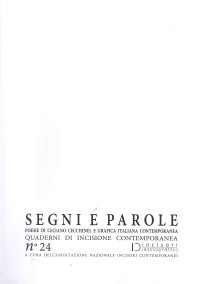 Immagine copertina libro Segni e parole. Vol. 24: Poesie di Luciano Cecchinel e grafica Italiana contemporanea. Quaderni di incisione contemporanea