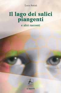 Immagine copertina libro Il lago dei salici piangenti e altri racconti