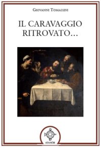 Immagine copertina libro Il Caravaggio ritrovato...