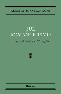 Immagine copertina libro Sul romanticismo. Lettera al marchese d'Azeglio