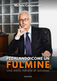 Immagine copertina libro Pedalando come un fulmine. Una storia italiana di successo