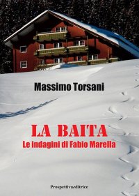 Immagine copertina libro La baita. Le indagini di Fabio Marella