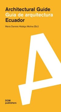 Immagine copertina libro Ecuador. Guía de arquitectura. Architectural Guide. Ediz. bilingue