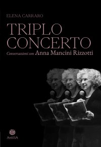 Immagine copertina libro Triplo concerto. Conversazioni con Anna Mancini Rizzotti