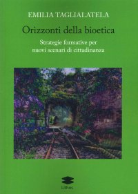 Immagine copertina libro Orizzonti della bioetica. Strategie formative per nuovi scenari di cittadinanza