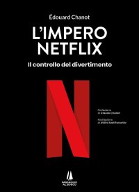 Immagine copertina libro L'impero Netflix. Il controllo del divertimento