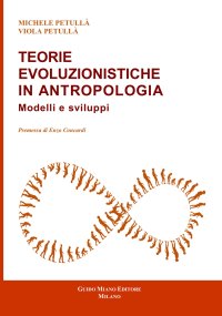 Immagine copertina libro Teorie evoluzionistiche in antropologia. Modelli e sviluppi