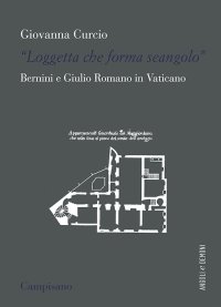 Immagine copertina libro «Loggetta che forma seangolo». Bernini e Giulio Romano in Vaticano