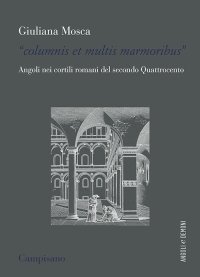Immagine copertina libro «Columnis et multis marmoribus». Angoli nei cortili romani del secondo Quattrocento