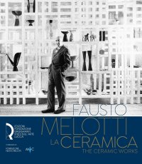 Immagine copertina libro Fausto Melotti. La ceramica-The ceramic works. Ediz. italiana e inglese