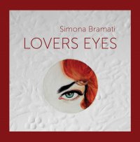 Immagine copertina libro Simona Bramati. Lovers eyes. Ediz. italiano e inglese