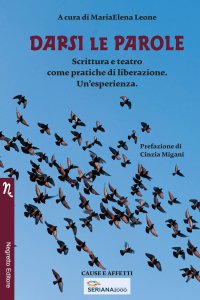 Immagine copertina libro Darsi le parole. Scrittura e teatro come pratiche di liberazione. Un'esperienza