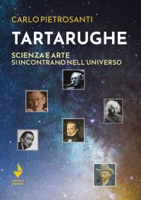 Immagine copertina libro Tartarughe. Scienza e arte si incontrano nell'universo