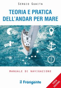 Immagine copertina libro Teoria e pratica dell'andar per mare. Manuale di navigazione. Ediz. ampliata