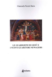 Immagine copertina libro Le guarigioni di Gesù e i nuovi guaritori newagers