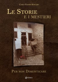 Immagine copertina libro Le storie e i mestieri. Per non dimenticare