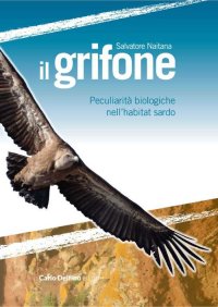 Immagine copertina libro Il grifone. Peculiarità biologiche nell'habitat sardo