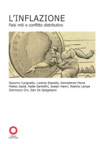 Immagine copertina libro L'inflazione. Falsi miti e conflitto distributivo