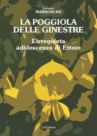 Immagine copertina libro La poggiola delle ginestre. L'irrequieta adolescenza di Ettore