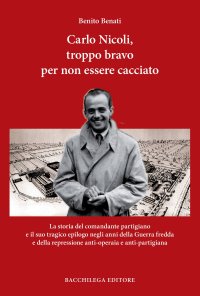 Immagine copertina libro Carlo Nicoli, troppo bravo per non essere cacciato