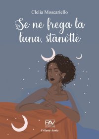 Immagine copertina libro Se ne frega la luna, stanotte