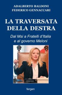 Immagine copertina libro La traversata della destra. Dal Msi a Fratelli d'Italia e al governo Meloni