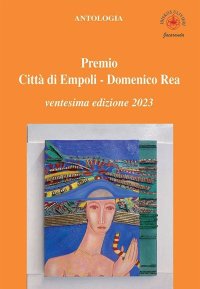 Immagine copertina libro Antologia «Premio città di Empoli Domenico Rea». 20ª edizione