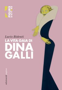 Immagine copertina libro La vita gaia di Dina Galli