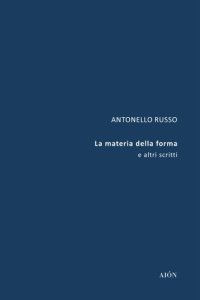 Immagine copertina libro La materia della forma e altri scritti