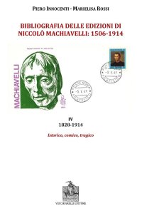 Immagine copertina libro Bibliografia delle edizioni di Niccolò Machiavelli (1506-1914). Con Video. Vol. 4: 1828-1914