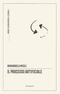 Immagine copertina libro Il processo artificiale. un ragionevole dubbio sugli algoritmi in tribunale. Ediz. critica