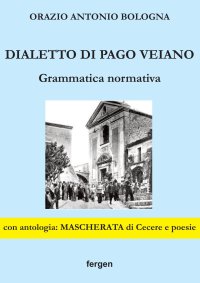 Immagine copertina libro Dialetto di Pago Veiano. Grammatica normativa