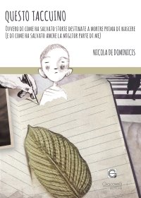 Immagine copertina libro Questo taccuino. Ovvero di come ha salvato storie destinate a morire prima di nascere (e di come ha salvato anche la parte migliore di me)