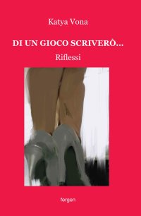 Immagine copertina libro Di un gioco scriverò… Riflessi