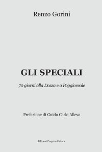 Immagine copertina libro Gli speciali. 70 giorni alla Dozza e a Poggioreale