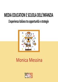 Immagine copertina libro Media education e scuola dell’infanzia. L’esperienza italiana tra opportunità e strategie. Ediz. per la scuola