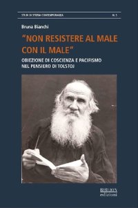 Immagine copertina libro «Non resistere al male con il male». Obiezione di coscienza e pacifismo nel pensiero di Tolstoj