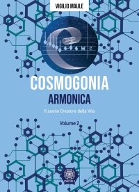 Immagine copertina libro Cosmogonia. Armonica. Il suono, creatore della vita. Vol. 2