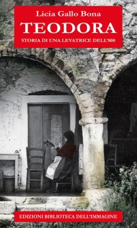 Immagine copertina libro Teodora. Storia di una levatrice dell'800