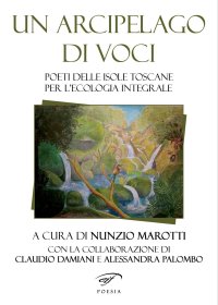 Immagine copertina libro Un arcipelago di voci. Poeti delle isole toscane per l’ecologia integrale
